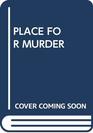 A Place for Murder