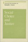 Collected Papers of Kenneth J Arrow Volume 1 Social Choice and Justice