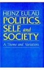 Politics Self and Society  A Theme and Variations