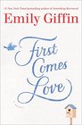 First Comes Love A Novel