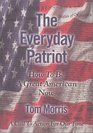 The Everyday Patriot How To Be a Great American Now