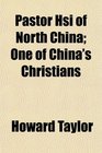 Pastor Hsi of North China One of China's Christians