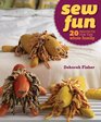 Sew Fun 20 Projects for the Whole Family