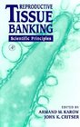 Reproductive Tissue Banking Scientific Principles