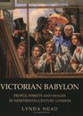 Victorian Babylon  People Streets and Images in NineteenthCentury London