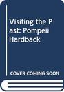 Visiting the Past Pompeii and Herculaneum