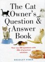 The Cat Owner's Question and Answer Book Your Top 300 Questions with 100s of Practical Solutions