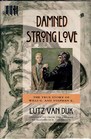 Damned Strong Love The True Story of Willi G and Stefan K