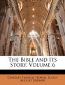 The Bible and Its Story Volume 6