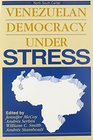 Venezuelan Democracy Under Stress
