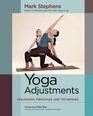 Yoga Adjustments Philosophy Principles and Techniques