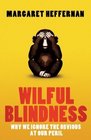 Wilful Blindness by Margaret Heffernan