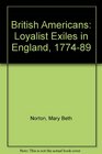 The BritishAmericans The loyalist exiles in England 17741789