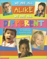We Are All AlikeWe Are All Different