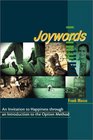 Joywords An Invitation to Happiness Through an Introduction to the Option Method
