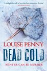 Dead Cold (Chief Inspector Gamache, Bk 2)