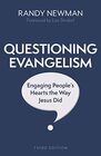 Questioning Evangelism Third Edition Engaging People's Hearts the Way Jesus Did