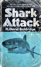 Shark attack A definitive analysis of the world's best information on attacks by sharks against men including excerpts from over 200 case histories