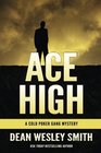 Ace High A Cold Poker Gang Novel