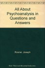 All About Psychoanalysis in Questions and Answers