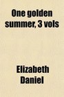One golden summer 3 vols