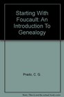 Starting With Foucault An Introduction To Genealogy