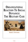 Organizational Reaction To Social Deviance The Military Case