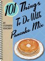101 Things to do With Pancake Mix