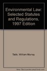 Environmental Law Selected Statutes and Regulations 1997 Edition