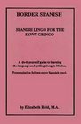 Border Spanish: Spanish Lingo for the Savvy Gringo