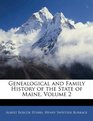 Genealogical and Family History of the State of Maine Volume 2