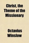 Christ the Theme of the Missionary