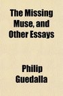 The Missing Muse and Other Essays