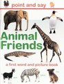Animal Friends  A First Word and Picture Book