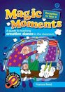 Magic Moments A Guide to Teaching Creative Dance in the Classroom