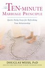 The TenMinute Marriage Principle Quick Daily Steps for Refreshing Your Relationship