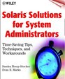 SolarisTM Solutions for System Administrators TimeSaving Tips Techniques and Workarounds