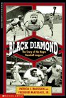 Black Diamond The Story of the Negro Baseball Leagues