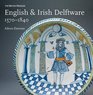 English and Irish Delftware 15701840