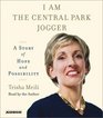 I Am the Central Park Jogger : A Story of Hope and Possibility (Audio CD) (Abridged)