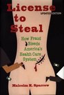 License to Steal How Fraud Bleeds America's Health Care System