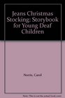 Jeans Christmas Stocking Storybook for Young Deaf Children