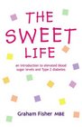 The Sweet Life An Introduction to Type 2 Diabetes and Elevated Blood Sugar Levels
