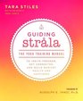 Guiding Strala The Yoga Training Manual to Ignite Freedom Get Connected and Build Radiant Health and Happiness