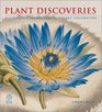 Plant Discoveries A Botanist's Voyage Through Plant Exploration