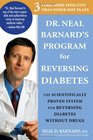 Dr Neal Barnard's Program for Reversing Diabetes The Scientifically Proven System for Reversing Diabetes without Drugs
