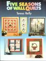 Five Seasons of Wall Quilts