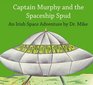 Captain Murphy and the Spaceship Spud An Irish Space Adventure