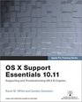 OS X Support Essentials 1011  Apple Pro Training Series Supporting and Troubleshooting OS X El Capitan
