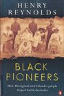 Black Pioneers How Aboriginal and Islander People Helped Build Australia